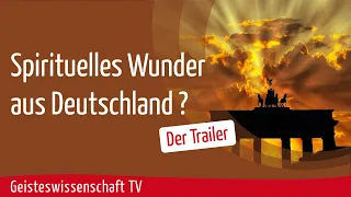 Geisteswissenschaft TV - Spirituelles Wunder aus Deutschland? Der Trailer