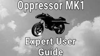 Oppressor MK1- GTA Online User Guide