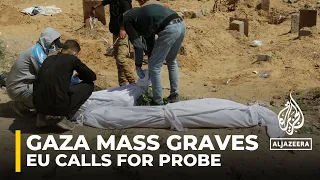 EU joins calls for probe into mass graves at Gaza hospitals