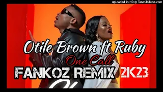 Otile Brown ft Ruby (One call) Fankoz remix 2k23