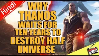 THANOS WAITS FOR 10 YEARS WHY ? [Explained In Hindi]