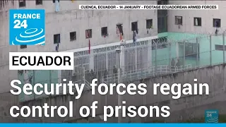 Ecuador takes back control of prisons after freeing hostages • FRANCE 24 English