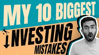 My 10 Biggest Stock Market Mistakes