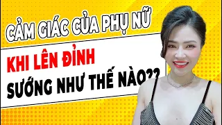 🔴   [Trực Tiếp]   Cảm Giác Của Phụ Nữ Khi  LÊN ĐỈNH Sẽ NHƯ THẾ NÀO?? XEM NGAY! GIANGVENUX.