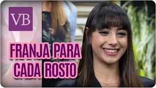 Franja Certa Para Cada Tipo de Rosto - Você Bonita (01/08/17)