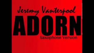 Jeremy Vanterpool - Adorn (Sax Cover)