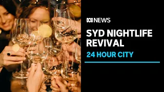 Industry leaders unite to transform Sydney into 24 hour city and revive nightlife | ABC News