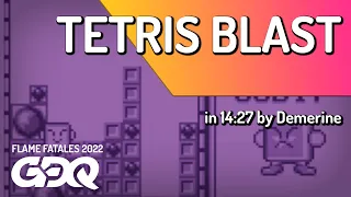 Tetris Blast by Demerine in 14:27 - Flame Fatales 2022
