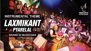 INSTRUMENTAL THEME MUSIC | LAXMIKANT PYARELAL | 40 MUSICIANS | SIDDHARTH ENTERTAINERS