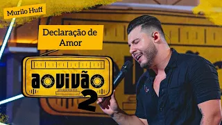 Murilo Huff - Declaração de Amor ❣️ #murilohuff