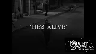 The Twilight Zone Radio Drama - He's Alive