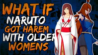 What if Naruto Got Harem with Older Womens? || Part 1 ||