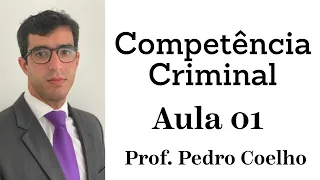 🔴Aula 01   Competência Criminal 2020 - Prof Pedro Coelho🔴