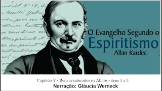 O Evangelho Segundo o Espíritismo - Capítulo V- Bem Aventurados os Aflitos - Itens 1 a 3