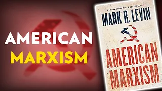 American Marxism by Mark R. Levin (BOOK INSIGHTS)
