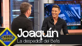 Joaquín se emociona recordando su despedida del Betis - El Hormiguero