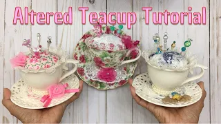 Tutorial:  Altered Teacup Pin Cushion