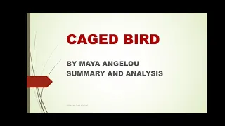 CAGED BIRD POEM BY MAYA ANGELOU SUMMARY AND ANALYSIS