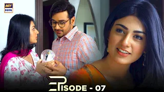 Tum Meri Ho Episode 07 | Faysal Quraishi | Sarah Khan | Aijaz Aslam | ARY Digital Drama