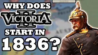 WHY DOES VICTORIA 2 START IN 1836?