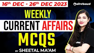 16th Dec - 26th Dec 2023 Weekly Current Affairs Mcqs | Dec Weekly Current Affairs 2023 | Sheetal Mam