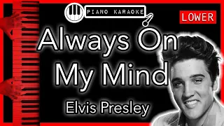 Always On My Mind (LOWER -3) - Elvis Presley - Piano Karaoke Instrumental