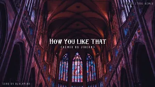 BLACKPINK(블랙핑크) - How You Like That Epic Version (Orchestral/Trap Remix by Jiaern)