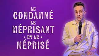 Le Condamné, le Méprisant et le Méprisé - La semaine de Naïm