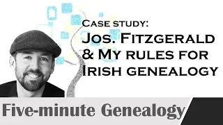 Joseph Fitzgerald: Applying my rules for Irish genealogy