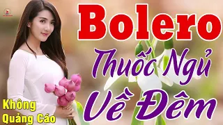 MỞ TO CHO CẢ XÓM PHÊ NỨC LÒNG....LK Bolero Buồn Thấu Tim Về Đêm Cực Xót Xa KHÔNG QUẢNG CÁO_VÌ NGHÈO