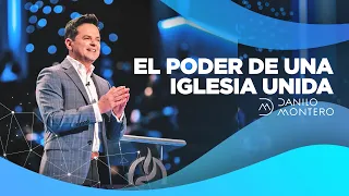 El poder de una iglesia unida  - Danilo Montero | Prédicas Cristianas 2021