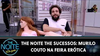 The Noite The Sucessos: Murilo Couto na Feira Erótica | The Noite (22/03/24)