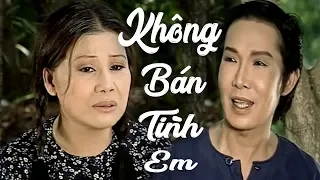 Cải Lương Xưa | Không Bán Tình Em - Vũ Linh Tài Linh Bảo Quốc | cải lương xã hội tâm lý hài 1975