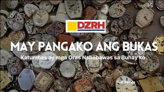 MAY PANGAKO ANG BUKAS︱Katumbas ay mga oras nababawas sa buhay ko Full Series