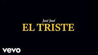 José José - El Triste (Revisitado [Lyric Video])