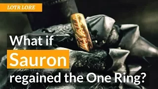 What if Sauron Regained the One Ring | Lord of the Rings Lore | Middle-Earth