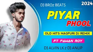 Piyar Phool Jakhan Fulele | Old Nagpuri Love Dj Song 2024 | Ft Pawan Roy | Dj Alvin LK z Broz Beats