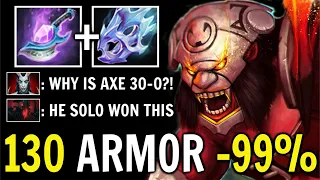 130 ARMOR CALL 30 Kills 0 Deaths Gigachad Axe Solo Carry The Game Epic -99% Phys Damage WTF Dota 2