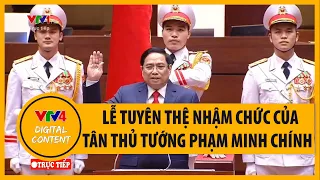 Lễ tuyên thệ nhậm chức của Tân Thủ tướng Chính phủ Phạm Minh Chính | VTV4