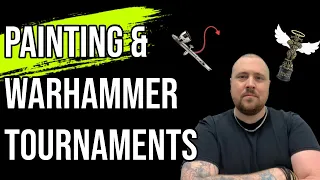 Painting in Warhammer Tournaments | Making it Make Sense