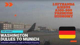Trip Report | Lufthansa | Washington Dulles - Munich | Airbus A350-900 | (PREMIUM ECONOMY)