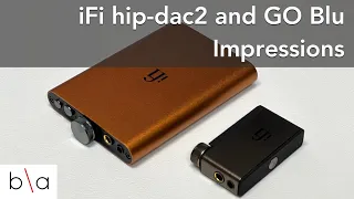 iFi GO Blu and hip-dac2 Impressions