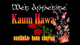 Kaum Hawa - Wet Appetite