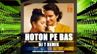 Hoton Pe Bas - DJ T a.k.a TARUN Remix | Full Audio