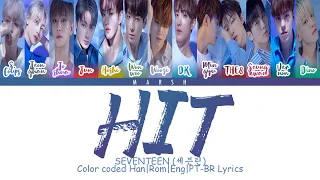 SEVENTEEN (세븐틴) – HIT (Color Coded Lyrics/Han/Rom/Eng/Pt-Br)