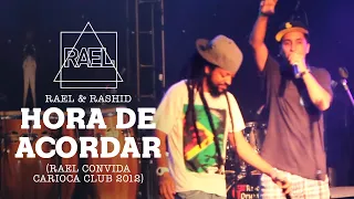 Rael & Rashid - Hora de acordar (Rael Convida Carioca Club 2012)