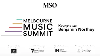Melbourne Music Summit: Keynote with Benjamin Northey | Melbourne Symphony Orchestra
