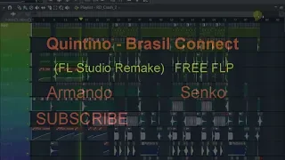 Quintino - Brasil Connect (FL Studio Remake)  A.S 2018