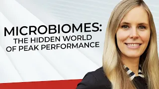 Microbiomes: The Hidden World of Peak Performance with Dr. Amy Proal