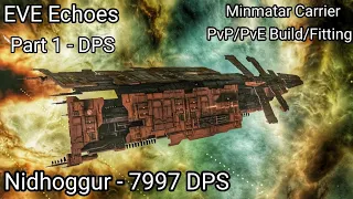 EVE Echoes - Nidhoggur - PvP/PvE Build/Fitting - Rusty Minmatar Carrier - 7997 DPS - Part 1